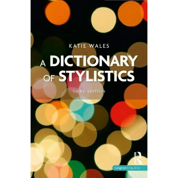 Studies in Language and Linguistics A Dictionary of Stylistics, (Paperback)