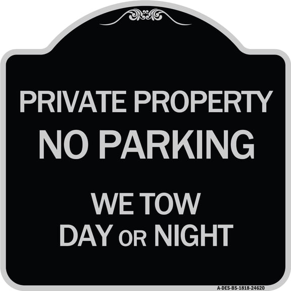 SignMission Designer Series Sign - Private Property No Parking We Tow Day or Night | Black & Silver 18" X 18" Heavy-Gauge Aluminum Architectural Sign | Made in the USA