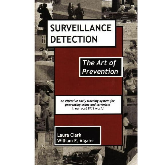 Surveillance Detection, The Art of Prevention (Paperback)