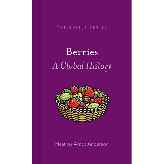 Edible: Berries : A Global History (Hardcover)