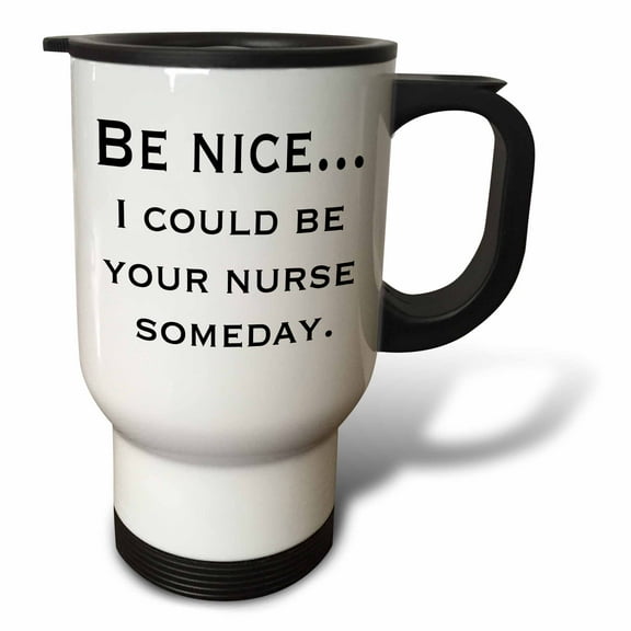 3drose, Be Nice I Could Be Your Nurse, 14oz Stainless Steel Travel Mug