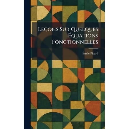 Le&Atilde;&sect;ons Sur Quelques &Atilde;quations Fonctionnelles (Hardcover)