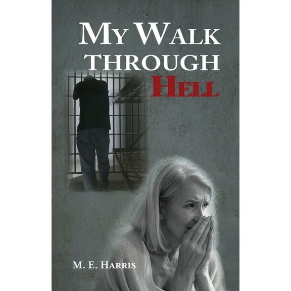 My Walk Through Hell (Paperback)