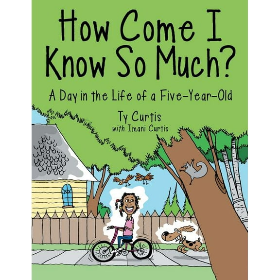 How Come I Know So Much?: A Day in the Life of a Five-Year-Old, (Paperback)