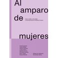 thumbnail image 1 of Libro Al Amparo De Mujeres Tapa Blanda, Autor Aa.vv, Editorial Arquine, 1 of 2