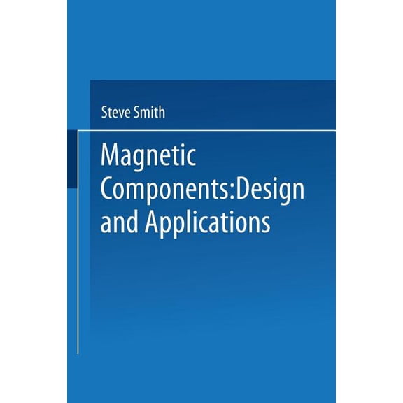 Magnetic Components: Design and Applications, (Paperback)