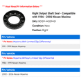 thumbnail image 2 of Right Output Shaft Seal - Compatible with 1986 - 2006 Nissan Maxima 1987 1988 1989 1990 1991 1992 1993 1994 1995 1996 1997 1998 1999 2000 2001 2002 2003 2004 2005, 2 of 2