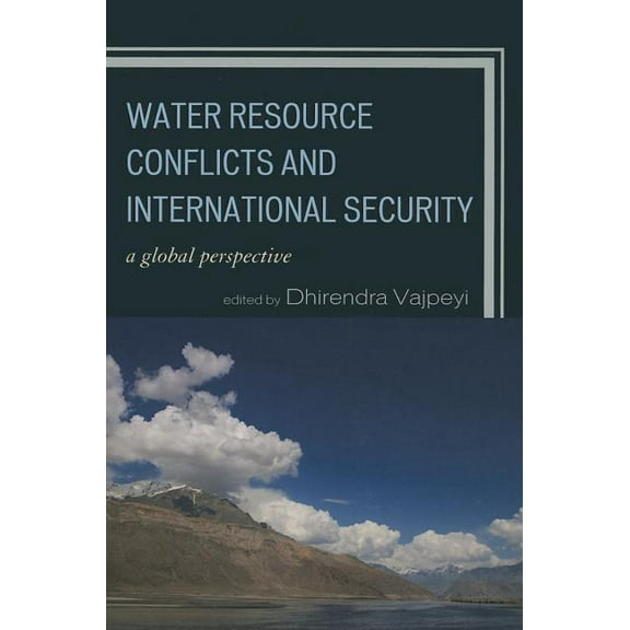 Water Resource Conflicts and International Security: A Global Perspective, (Paperback)
