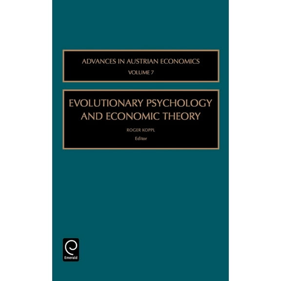 Advances in Austrian Economics Evolutionary Psychology and Economic Theory, Book 7, (Hardcover)