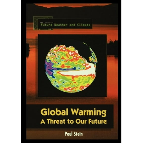 Global Warming: A Threat to Our Future (Paperback)