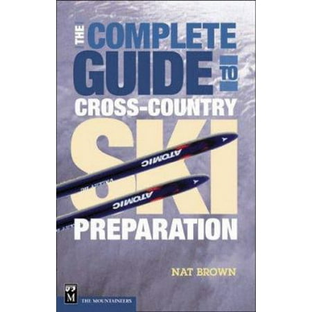 The Complete Guide to Cross-Country Ski Preparation [Paperback - Used]