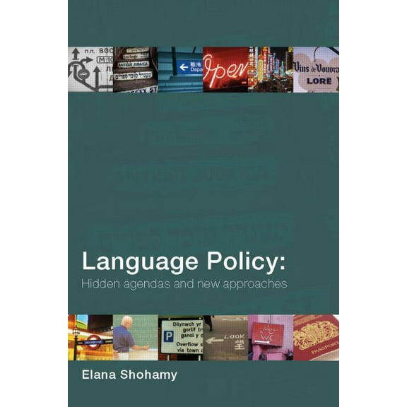 Language Policy: Hidden Agendas and New Approaches, (Paperback)