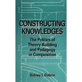 thumbnail image 1 of Pre-Owned Constructing Knowledges: The Politics of Theory-Building and Pedagogy in Composition (Paperback) 0791433447 9780791433447, 1 of 1