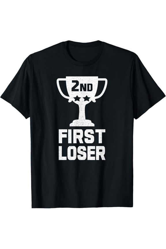 2ND PLACE FIRST LOSER Funny Second Place Trophy T-Shirt T-Shirt men and women can wear, black, white, gifts