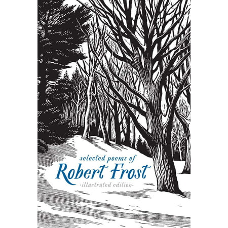 Selected Poems of Robert Frost: Illustrated