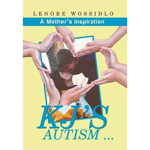 KJ's Autism . . .: A Mother's Inspiration (Hardcover)