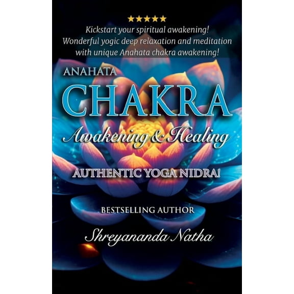 Great Yoga Books Anahata Chakra Awakening & Healing: Authentic Yoga Nidra Meditation, (Paperback)