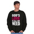 thumbnail image 5 of Christian Faith Gods Love All We Need Sweatshirt for Men or Women Brisco Brands S, 5 of 6