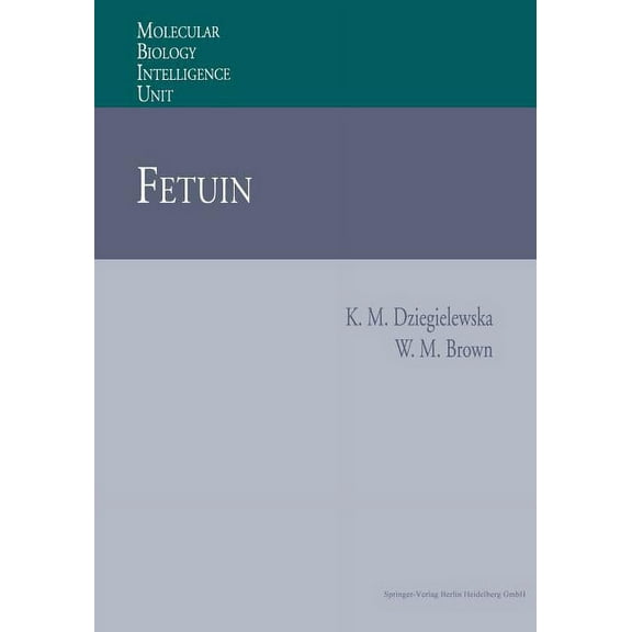 Molecular Biology Intelligence Unit Fetuin, (Paperback)