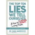 thumbnail image 2 of Pre-Owned The Top Ten Lies We Tell Ourselves: And How to Stop Living Them (Hardcover) 0486821544 9780486821542, 2 of 2
