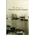 thumbnail image 1 of Pre-Owned Story of Mount Desert Island (Paperback) 1934031011 9781934031018, 1 of 1