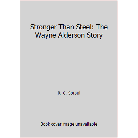 Pre-Owned Stronger Than Steel: The Wayne Alderson Story (Paperback) 0060675039 9780060675035