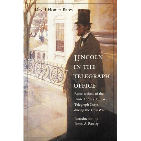 Lincoln in the Telegraph Office : Recollections of the United States Military Telegraph Corps during the Civil (Best Military High Schools In The United States)