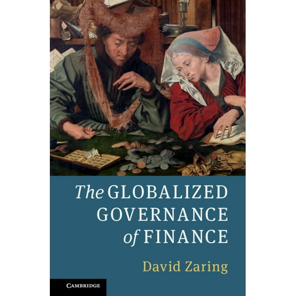 The Globalized Governance of Finance, (Hardcover)