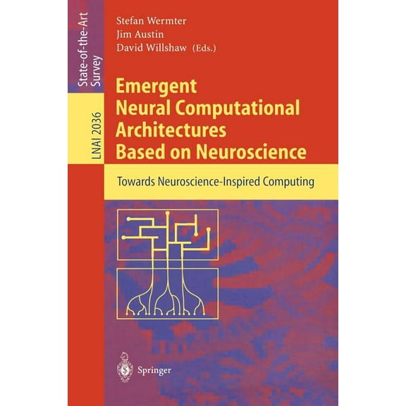 Emergent Neural Computational Architectures Based on Neuroscience: Towards Neuroscience-Inspired Computing, (Paperback)