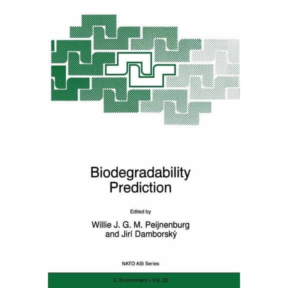 NATO Science Partnership Subseries: 2 Biodegradability Prediction, Book 23, (Paperback)