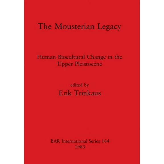 BAR International: The Mousterian Legacy (Paperback)