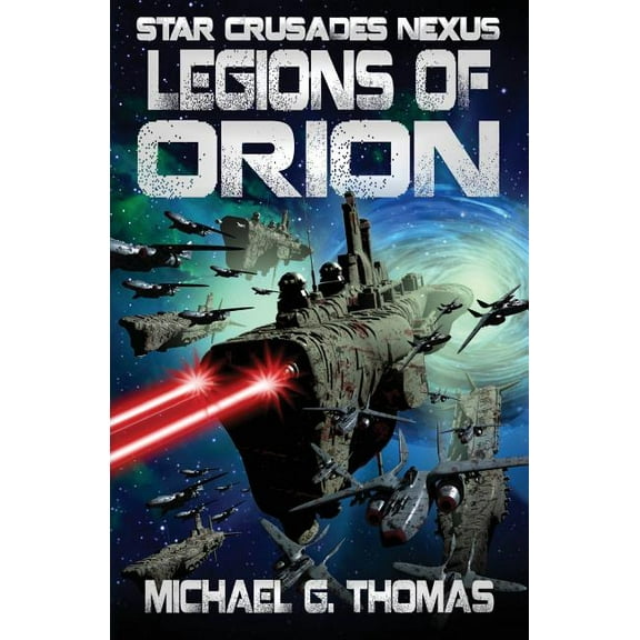 Star Crusades Nexus Legions of Orion, Book 1, (Paperback)