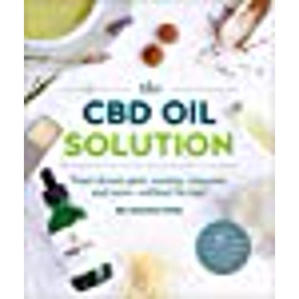 The CBD Oil Solution Treat Chronic Pain, Anxiety, Insomnia, and More