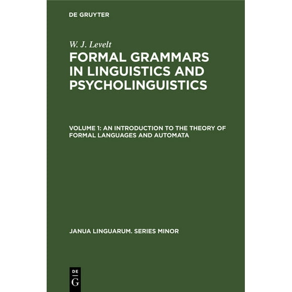 Janua Linguarum. Series Minor An Introduction to the Theory of Formal Languages and Automata, Book 192, (Hardcover)