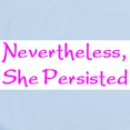 thumbnail image 2 of CafePress - Nevertheless, She Persisted Baby Light Bodysuit - Baby Light Bodysuit, Size Newborn - 24 Months, 2 of 4