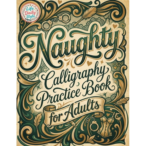 Naughty Calligraphy Practice Book for Adults: Funny and Sassy Hand Lettering Workbook with Adult Humor, Relaxing Practic, (Paperback)