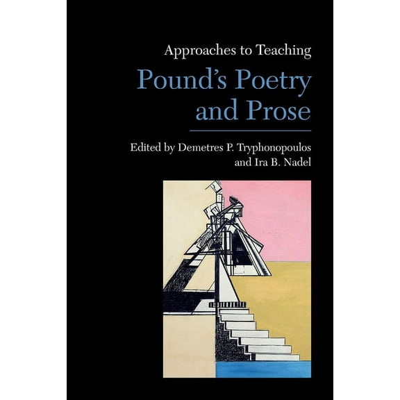 Approaches to Teaching World Literature Approaches to Teaching Pound's Poetry and Prose, Book 165, (Paperback)