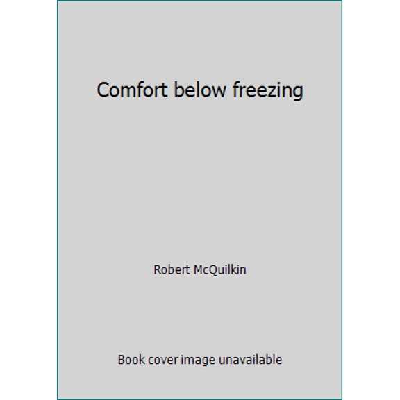Pre-Owned Comfort below freezing (Paperback) 0890371849 9780890371848