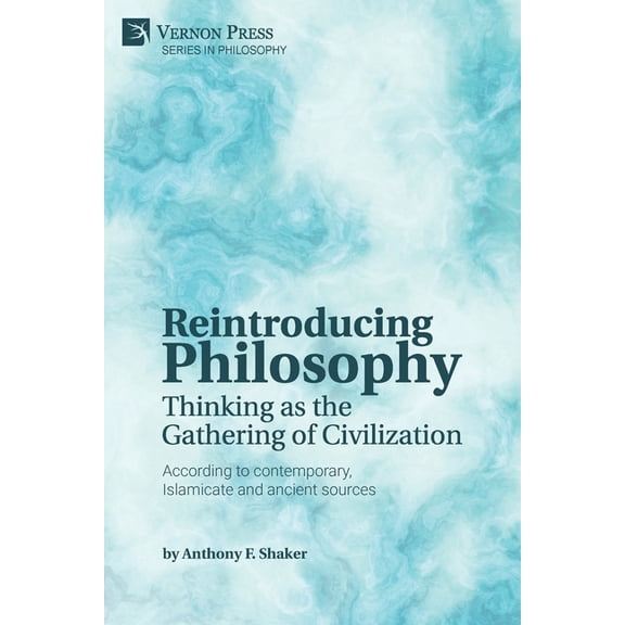 Philosophy: Reintroducing Philosophy: Thinking as the Gathering of Civilization (Paperback)