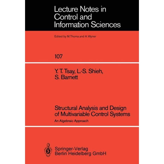 Lecture Notes in Control and Information Structural Analysis and Design of Multivariable Control Systems: An Algebraic Approach, Book 107, (Paperback)