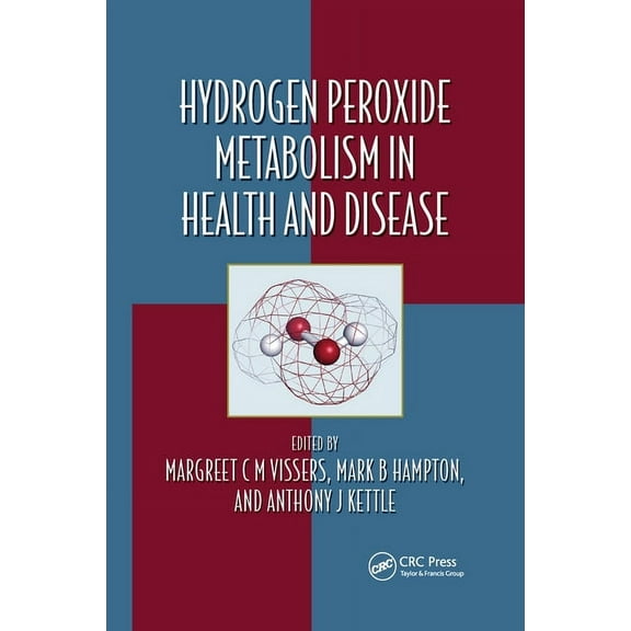 Oxidative Stress and Disease Hydrogen Peroxide Metabolism in Health and Disease, (Paperback)