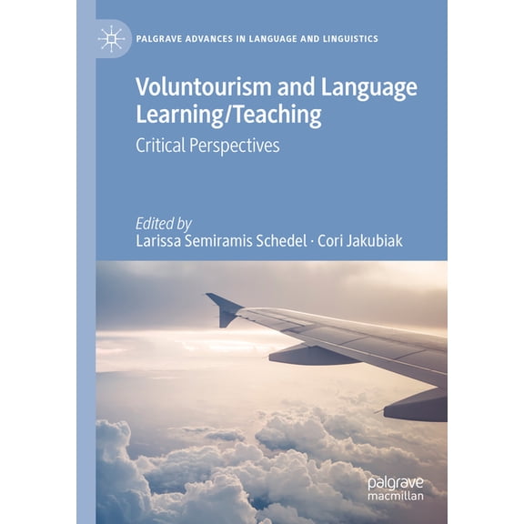 Palgrave Advances in Language and Lingui Voluntourism and Language Learning/Teaching: Critical Perspectives, (Hardcover)