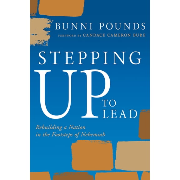Stepping Up to Lead: Rebuilding a Nation in the Footsteps of Nehemiah (Christians Engaged to Transform Culture), (Paperback)