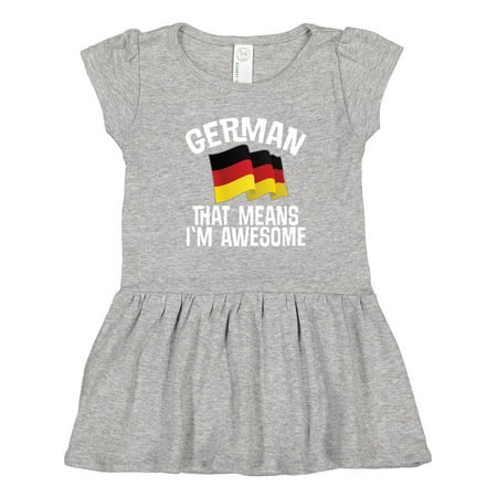 

Inktastic German Means Im Awesome Germany Flag Girls Toddler Dress