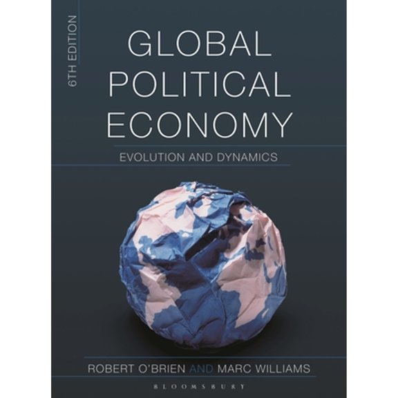 Pre-Owned Global Political Economy: Evolution and Dynamics (Paperback) by Robert O'Brien, Marc Williams