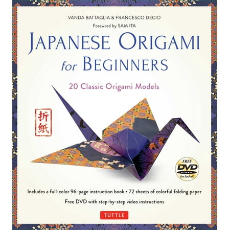 Japanese Origami for Beginners Kit : 20 Classic Origami Models: Kit with Origami Book, 72 High-Quality Origami Papers and Instructional DVD: Great for Kids and