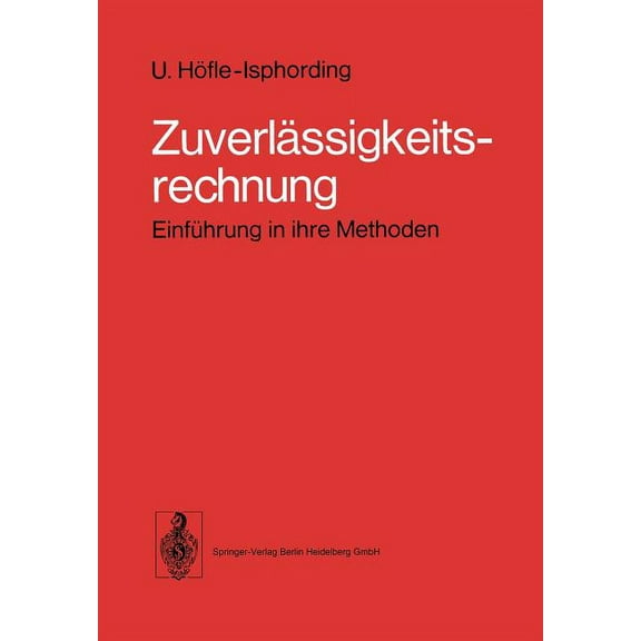 Zuverlässigkeitsrechnung: Einführung in Ihre Methoden, (Paperback)