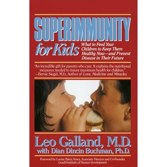 Pre-Owned Superimmunity for Kids: What to Feed Your Children to Keep Them Healthy Now, and Prevent (Paperback 9780440506799) by Leo Galland, Dian Dincin Buchman