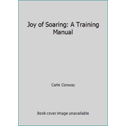 Angle View: Joy of Soaring: A Training Manual [Hardcover - Used]