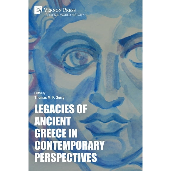 World History Legacies of Ancient Greece in Contemporary Perspectives, (Paperback)